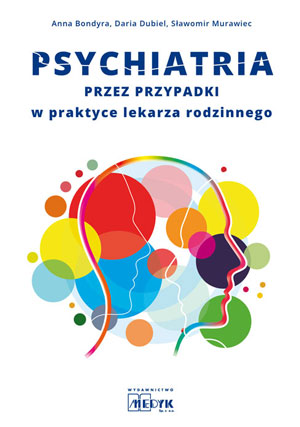 Zapowiedź wydawnicza: "Psychiatria przez przypadki w praktyce lekarza rodzinnego" 