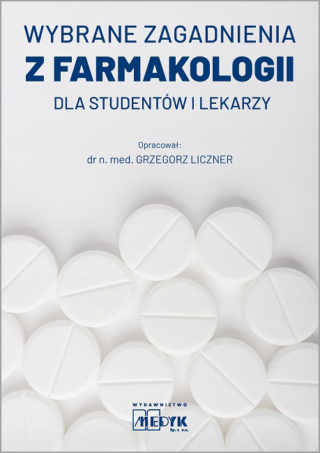 Wybrane zagadnienia z farmakologii dla studentów i lekarzy